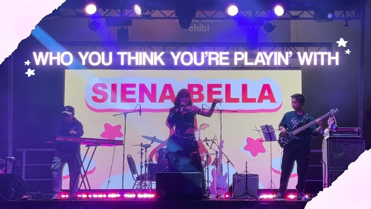 SIENA BELLA - Who You Think You're Playin With (LIVE)
