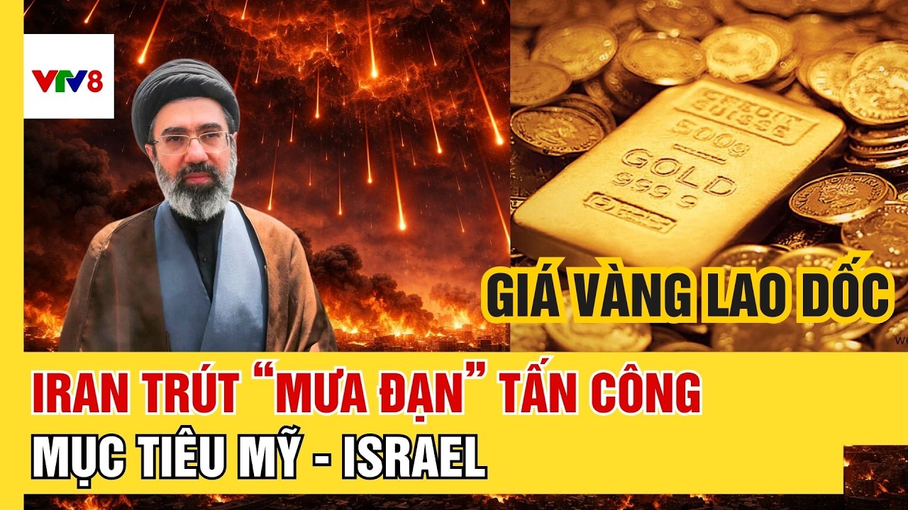 Điểm nóng thế giới: Iran trút “mưa đạn” tấn công mục tiêu Mỹ - Israel, giá vàng lao dốc...