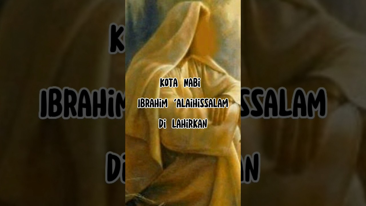 Inilah nama kota nabi Ibrahim As dilahirkan! #shorts #kisahnabi