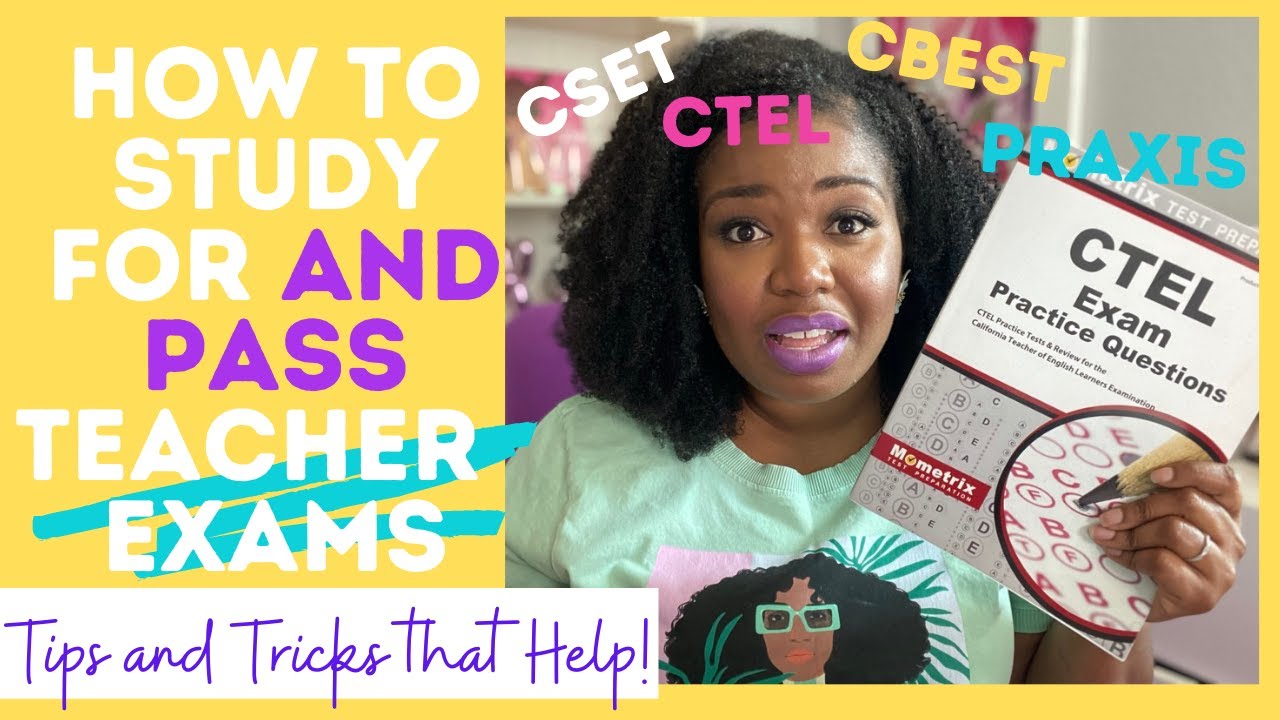 How to STUDY for and PASS your Teacher Certification Exams