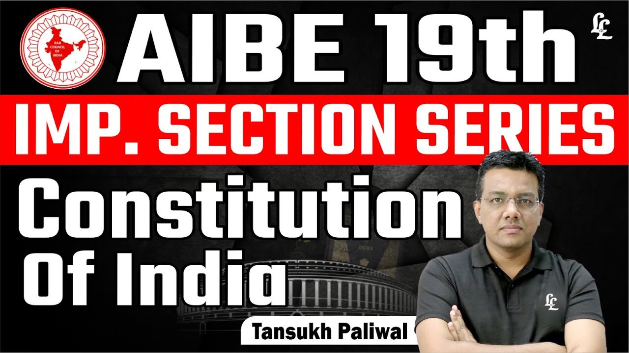 AIBE 19TH Important Section Series | Constitution Of India ll Tansukh Paliwal