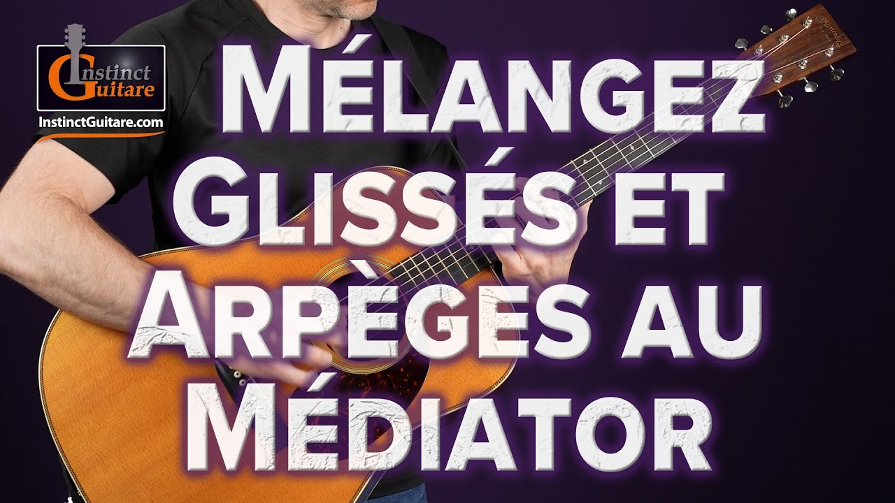 Mélangez glissés et arpèges au médiator