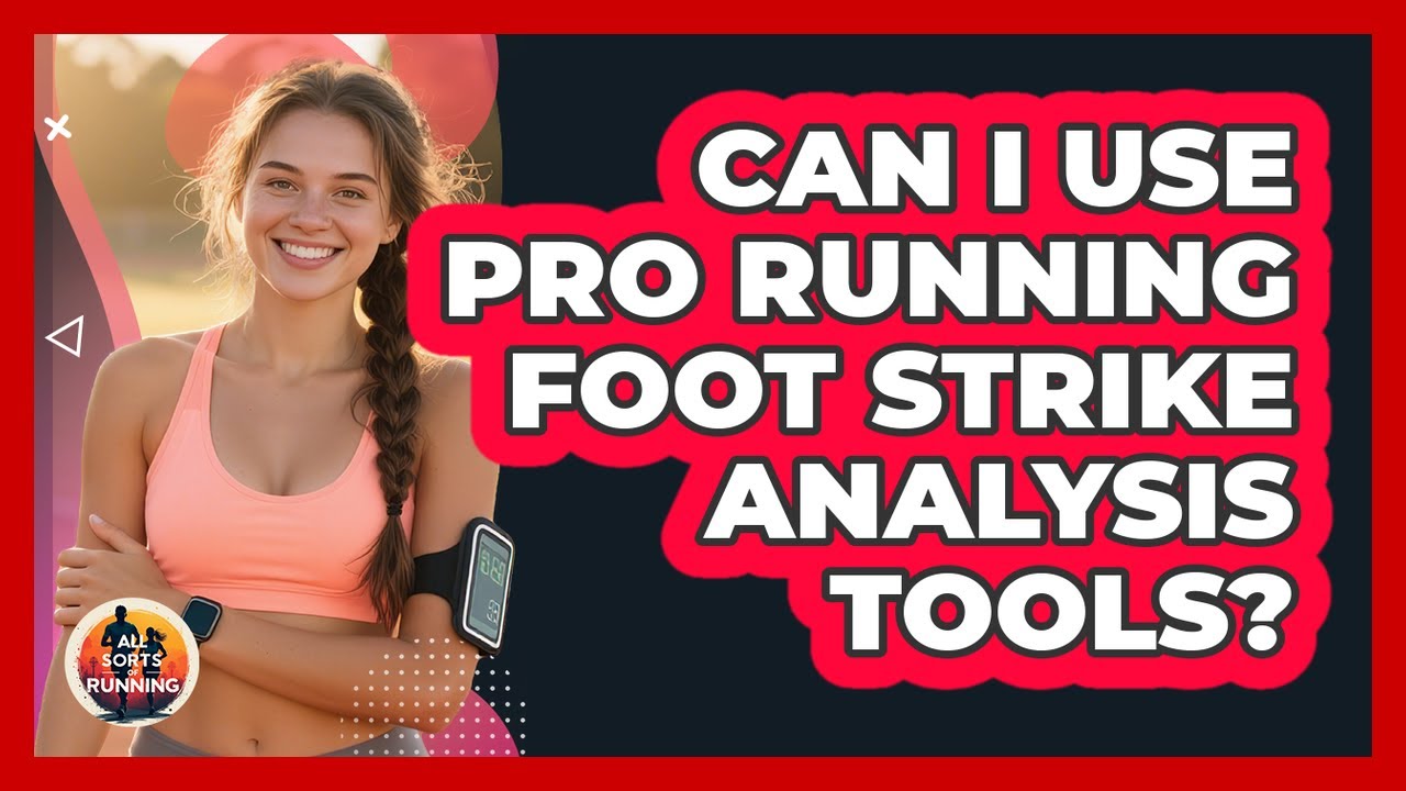 Can I Use Pro Running Foot Strike Analysis Tools? - All Sorts Of Running