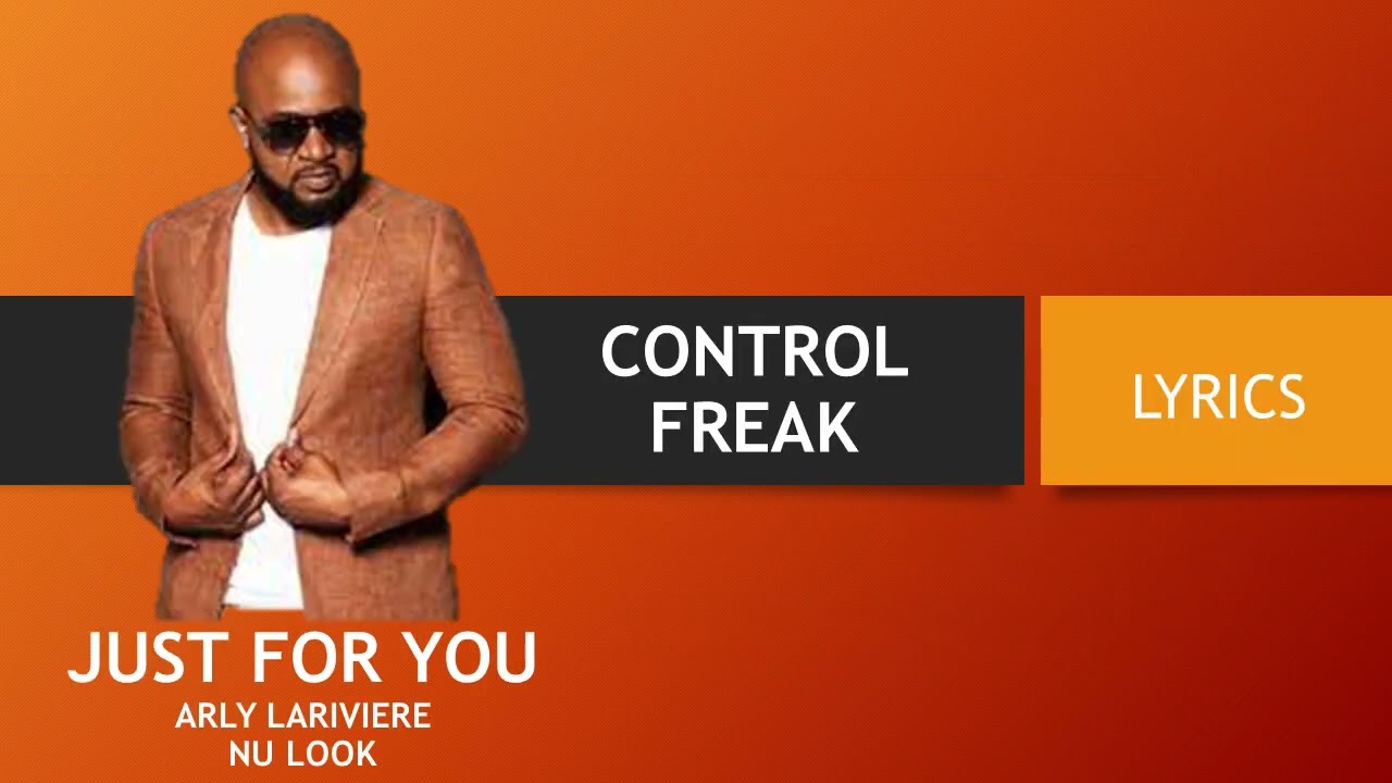 NU LOOK, CONTROL FREAK. LYRICS BY TCHEKEM