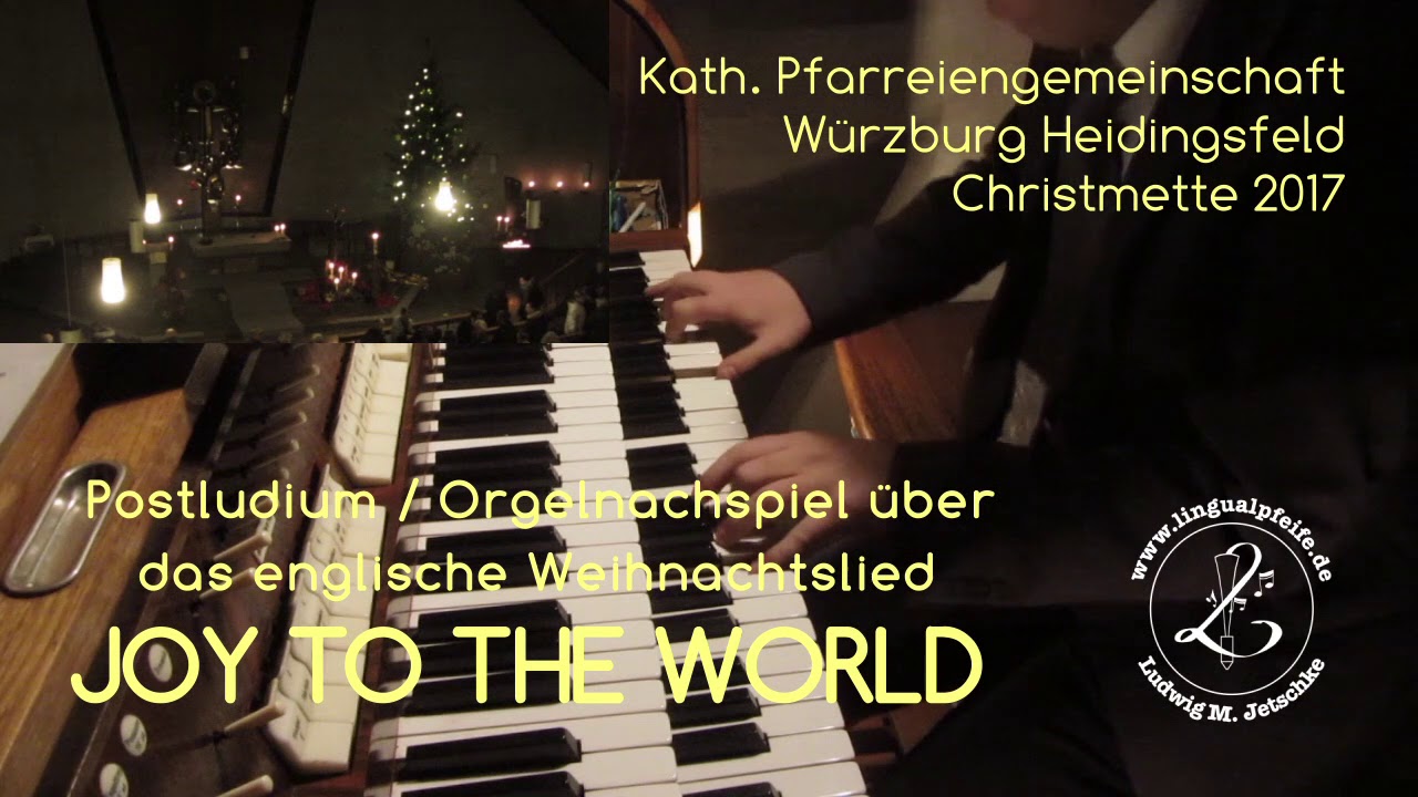 Christmette 2017: JOY TO THE WORLD • improvisierte Toccata zum Auszug