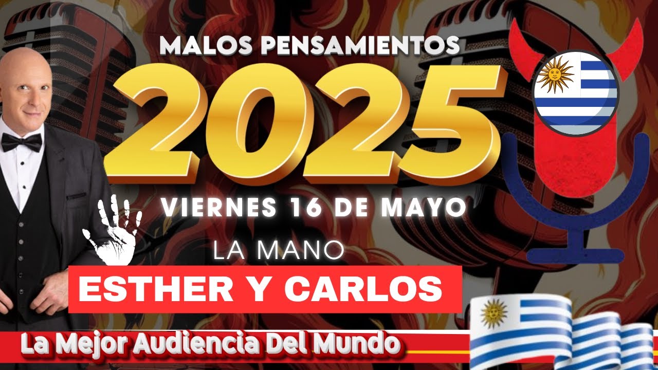 La Mano Esther Y Carlos Malos Pensamientos Lunes 19 De Mayo 2025