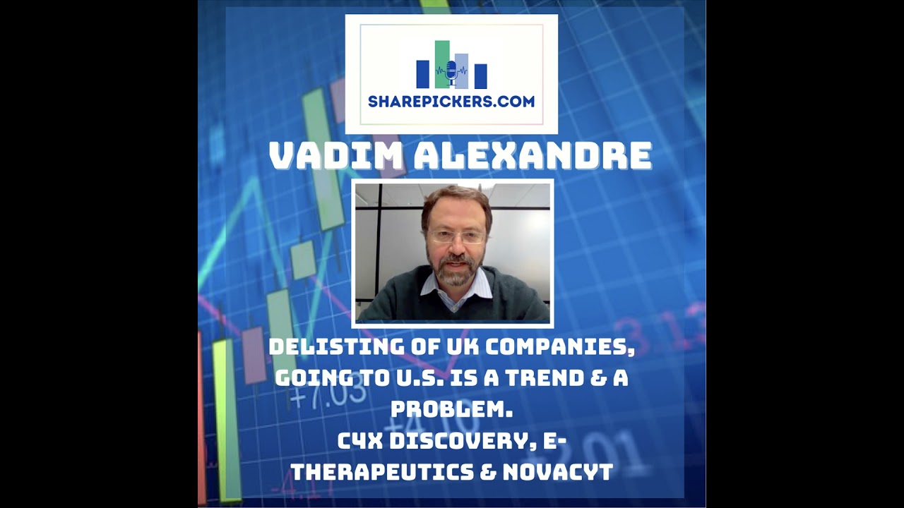 2580: Vadim Alexandre: Delisting of UK Companies, going to the U.S. is a Trend and a Problem