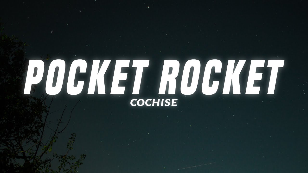 Cochise - Pocket Rocket (Lyrics)