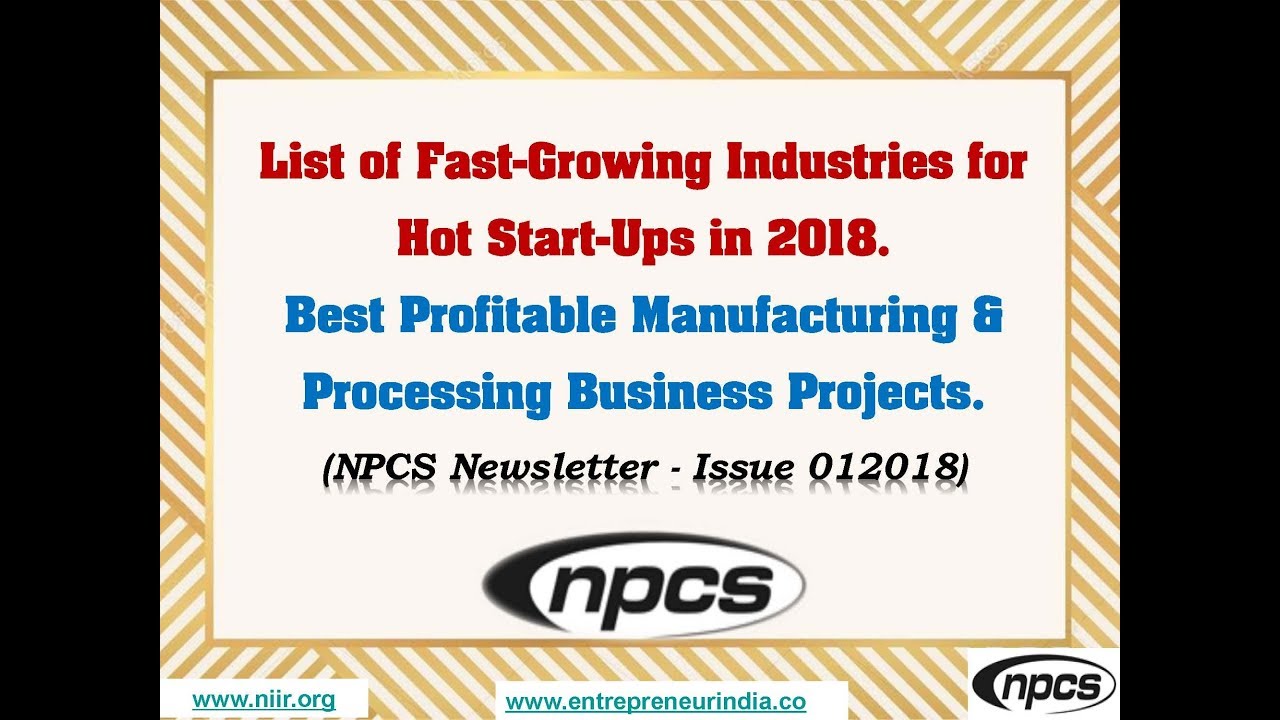 Fast-Growing Industries for Hot Startups | Profitable Manufacturing & Processing Business Projects.