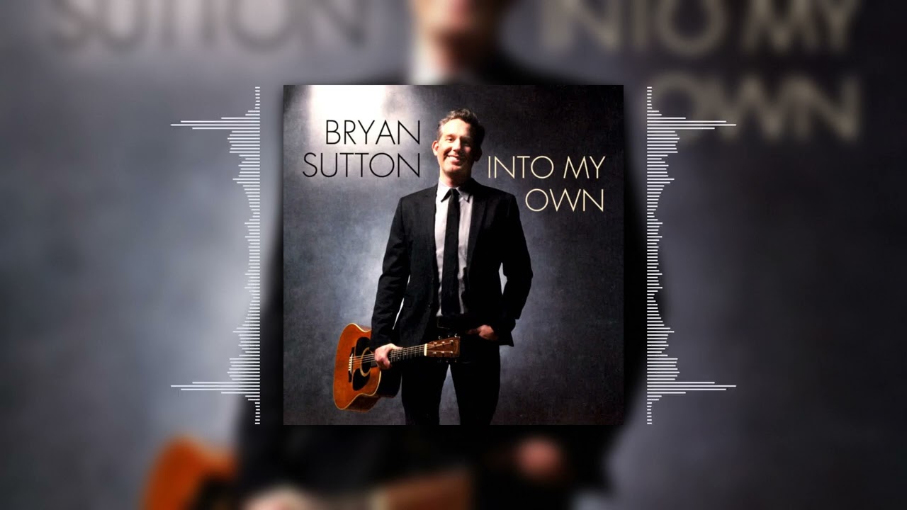 Bryan Sutton - Into My Own (full album stream)