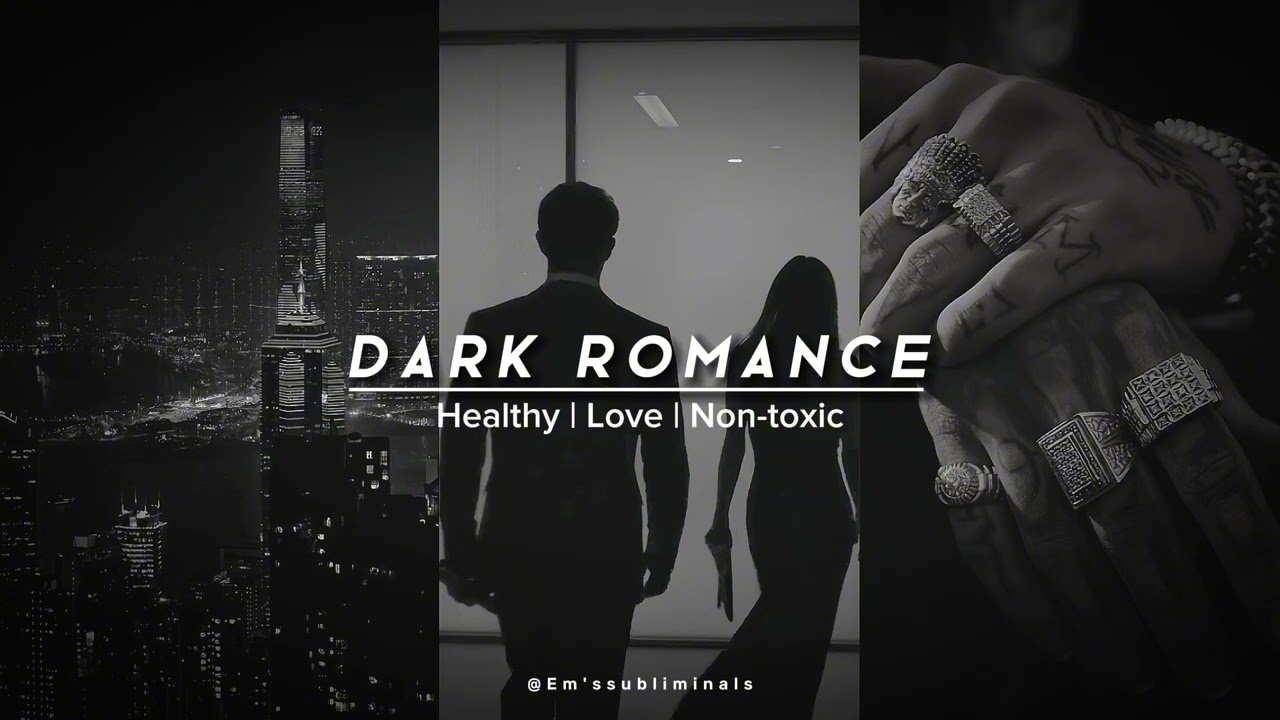 | DARK ROMANCE | SUBLIMINAL| NON-TOXIC |