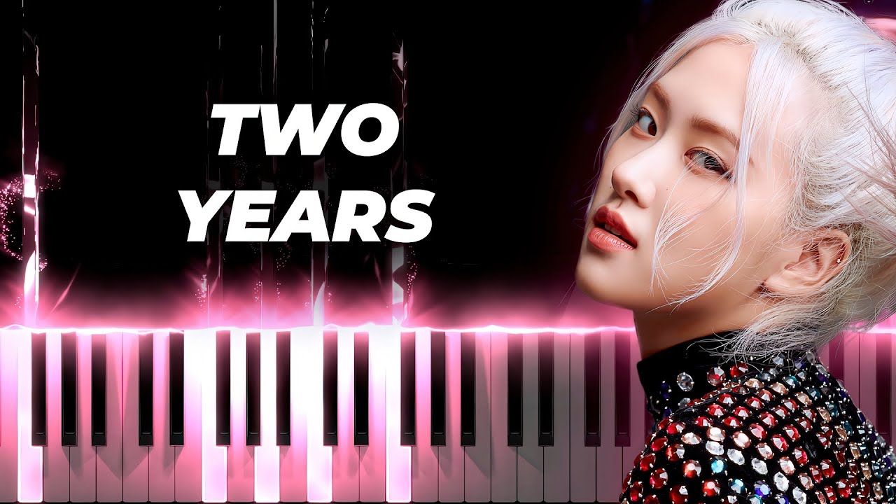 ROSÉ - two years - iano karaoke instrumental cover lyrics
