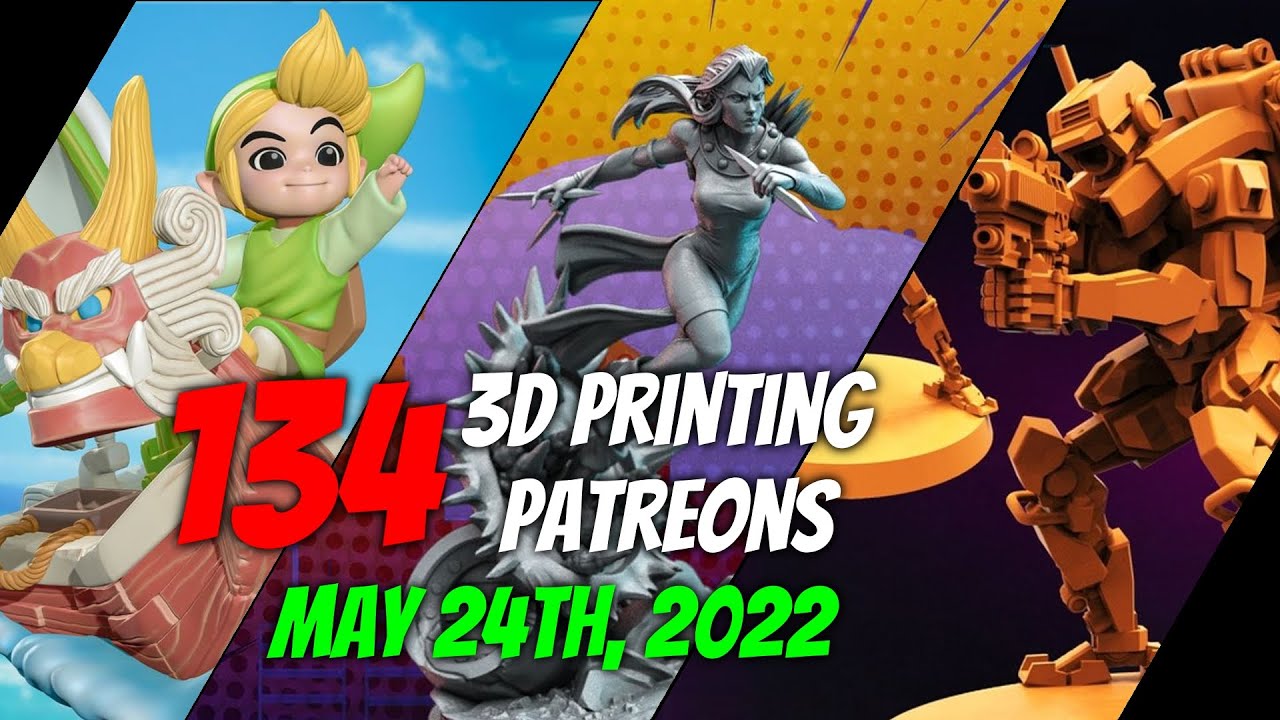3D Printing Patreon Preview  |  May 24th, 2022