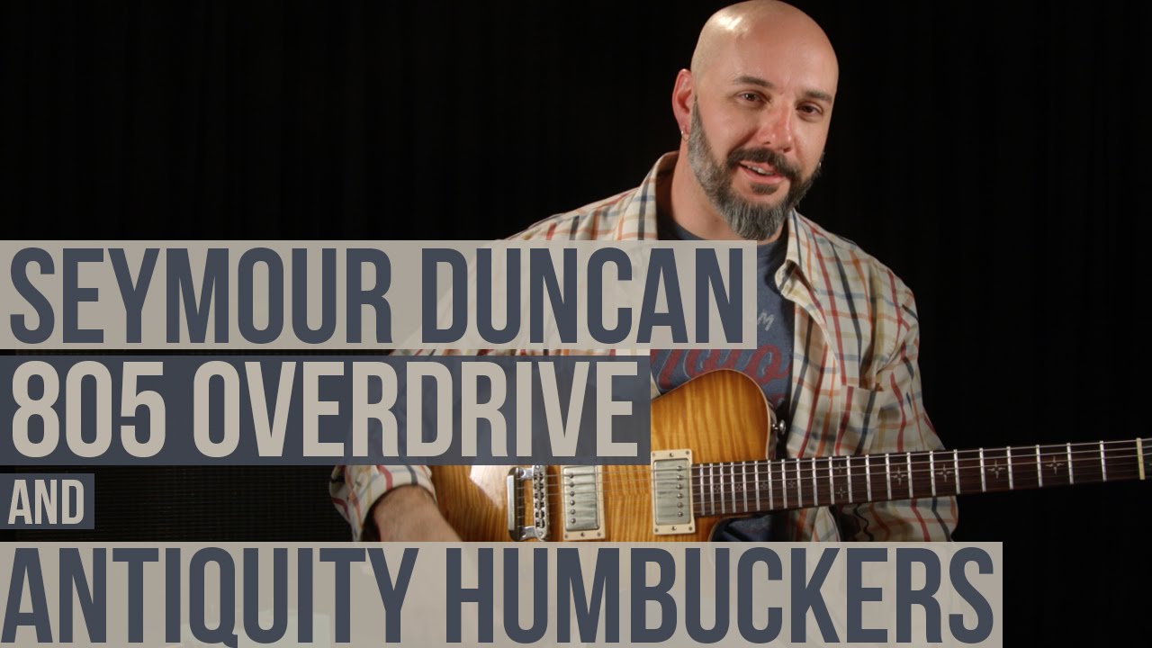 Seymour Duncan 805 Overdrive & Antiquity Humbuckers Demo with Mick Hayes