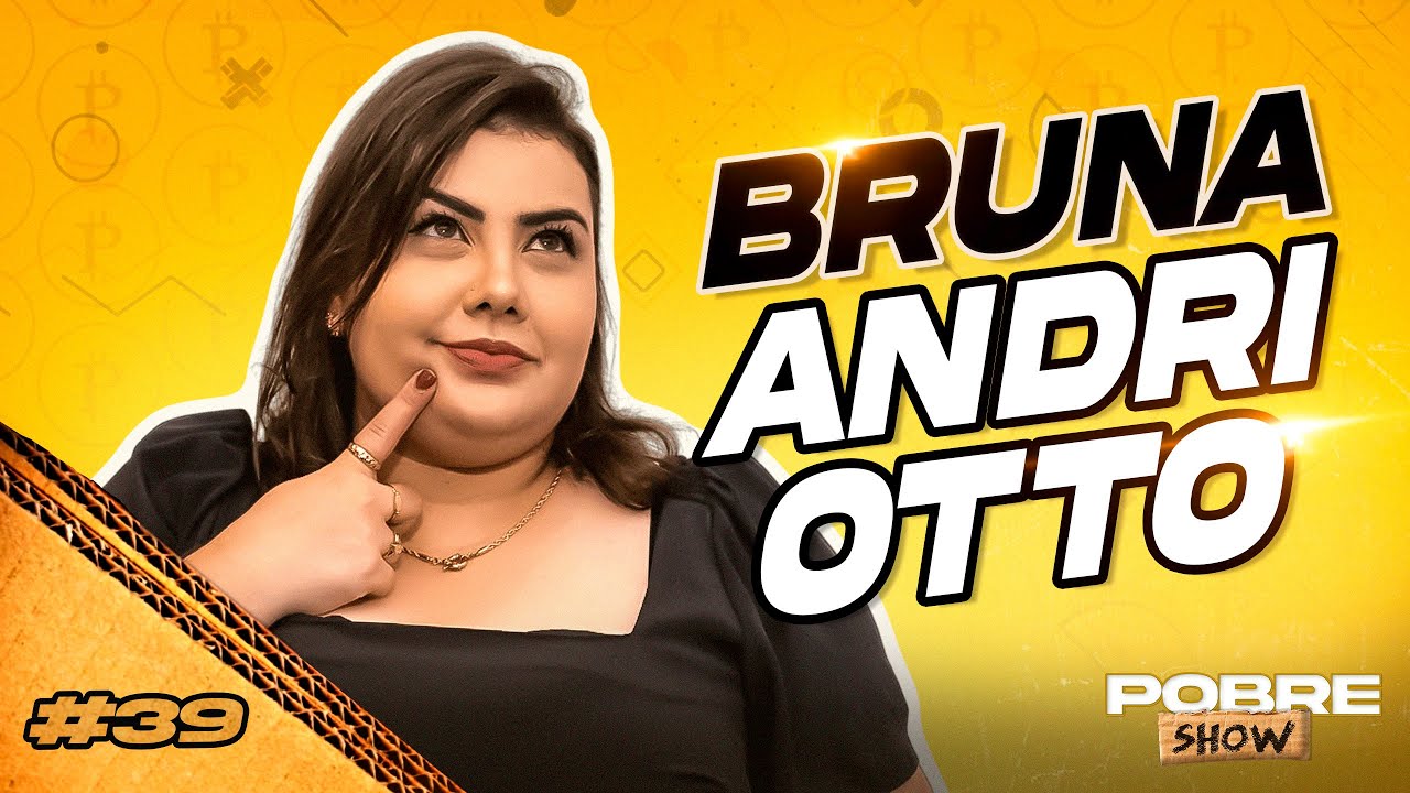 BRUNA ANDRIOTTO - Pobre Show #39