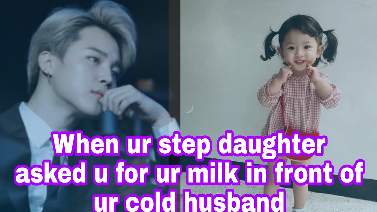 Jimin ff || when ur stepdaughter asked for ur milk in front of ur cold husband ||#bts #btsff