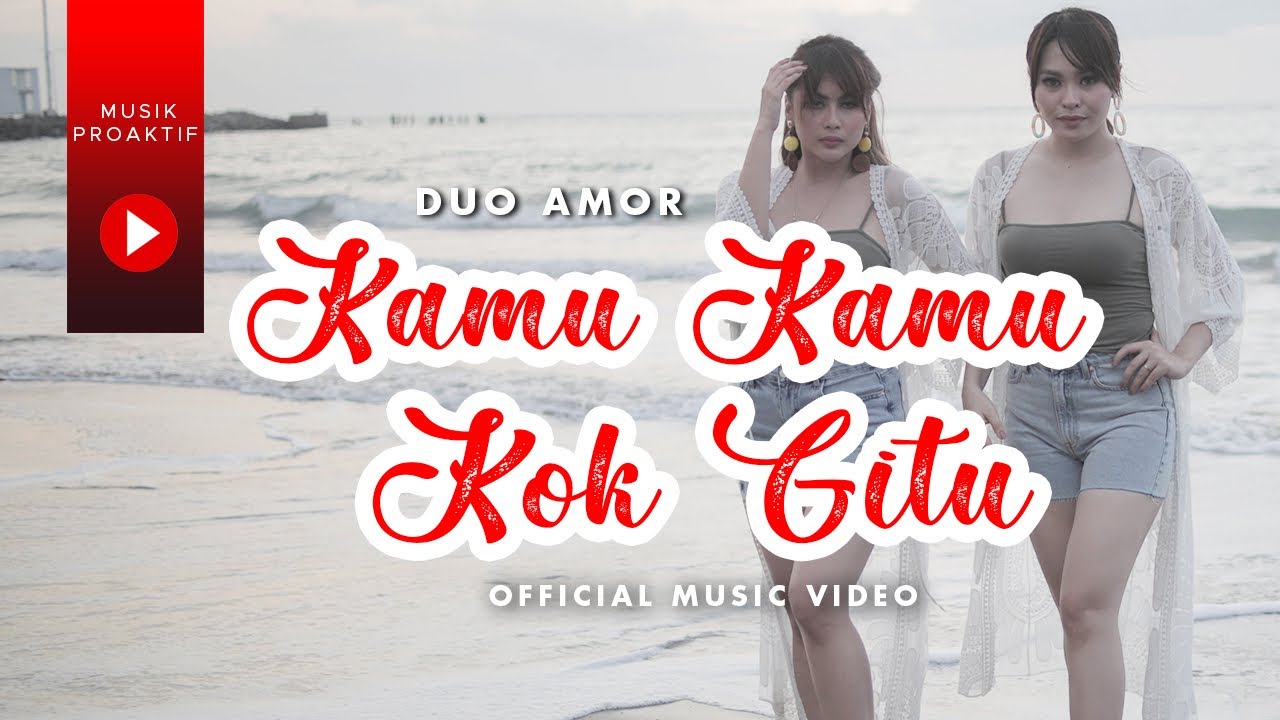 Duo Amor - Kamu Kamu Kok Gitu (Official Music Video)