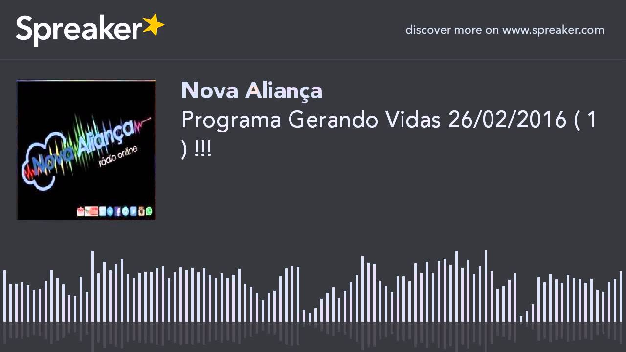 Programa Gerando Vidas 26/02/2016 ( 1 ) !!! (part 1 of 2, made with Spreaker)