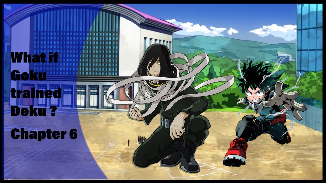 What if Goku trained Deku? Chapter 6
