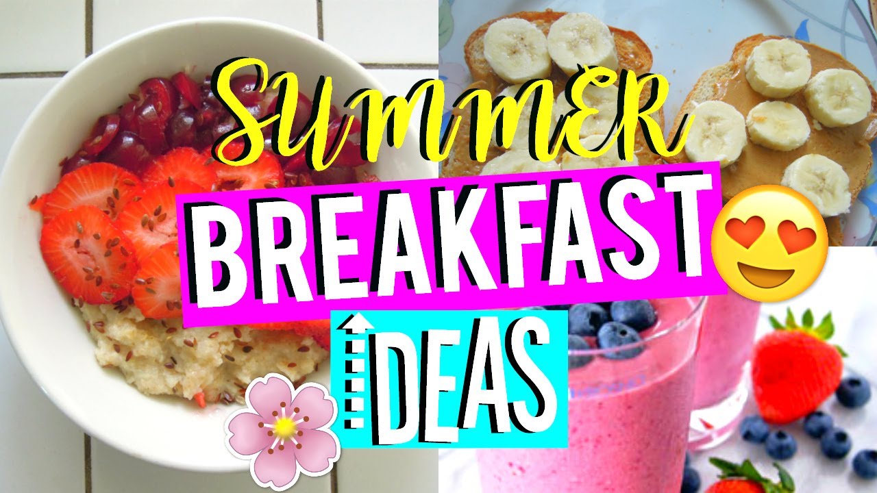 3 Healthy Summer Breakfast Ideas 2017!// Quick, Healthy and Easy!