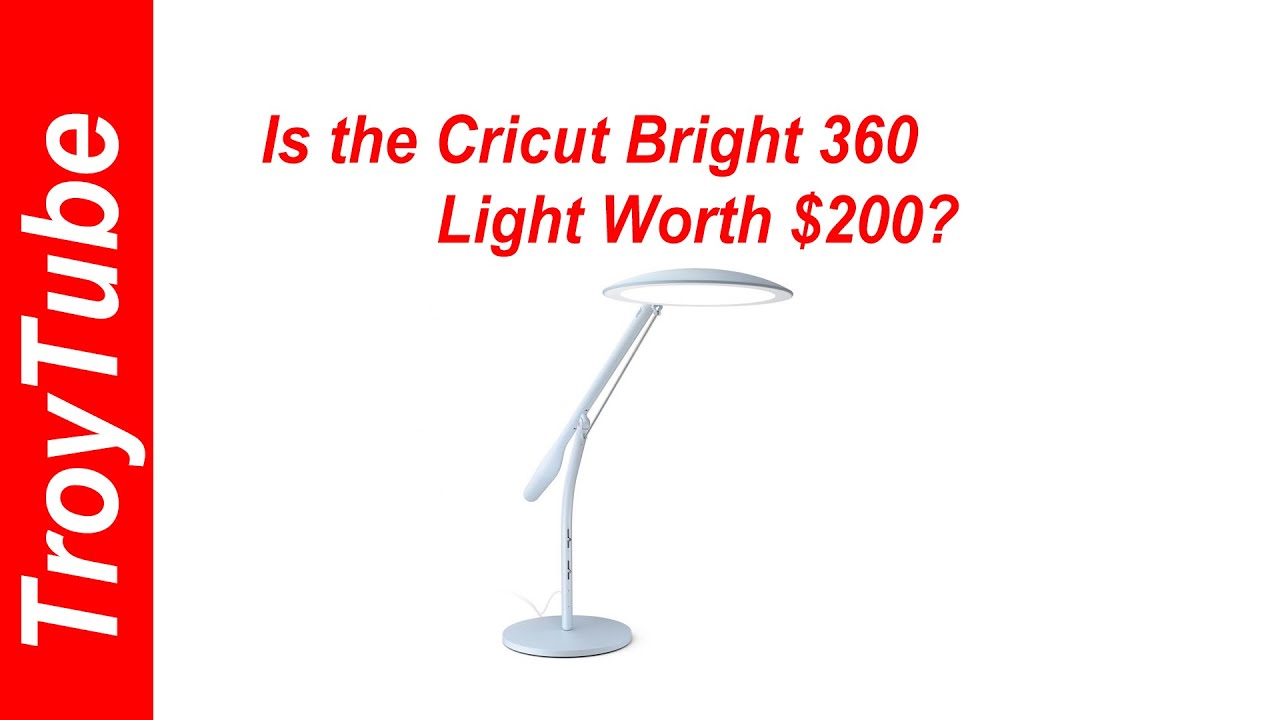 Is the Cricut Bright 360 Light Worth $200?