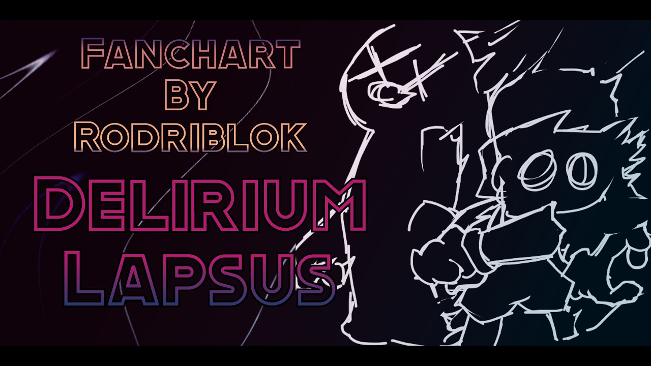 Delirium Lapsus | Fanchart by Rodriblok | Sunday's Desolation