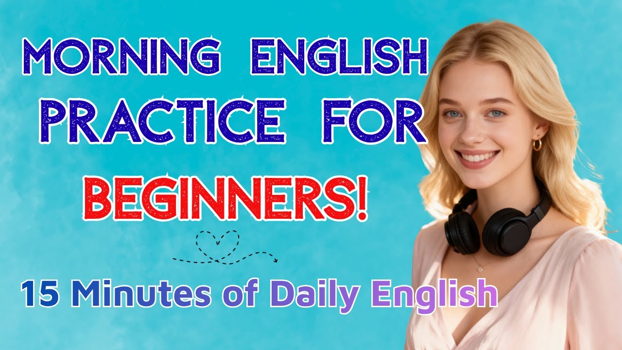 15 Minutes of Daily English | Morning Routine Speaking Practice for Beginners