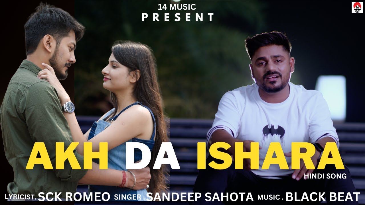 AKH DA ISHARA Hindi Song | Amit Panwar | SCK Romeo | Sandeep Sahota | Shubham Singh | Anaya Singh |