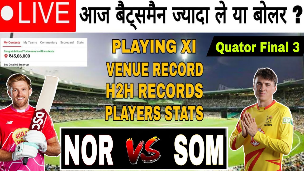 🔴 NOR vs SOM Dream11 Prediction | Quator Final-3 | NOR vs SOM Dream11 Team