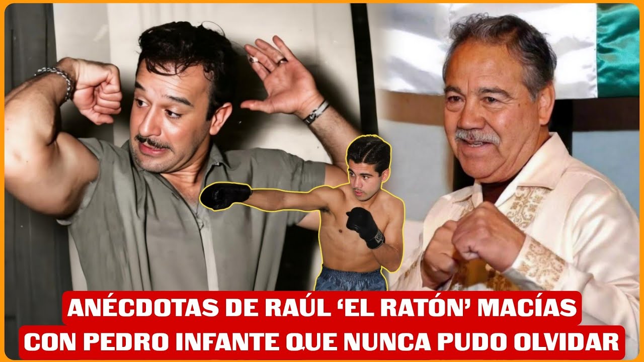 ANÉCDOTAS DE RAÚL ‘EL RATÓN’ MACÍAS CON PEDRO INFANTE QUE NUNCA PUDO OLVIDAR