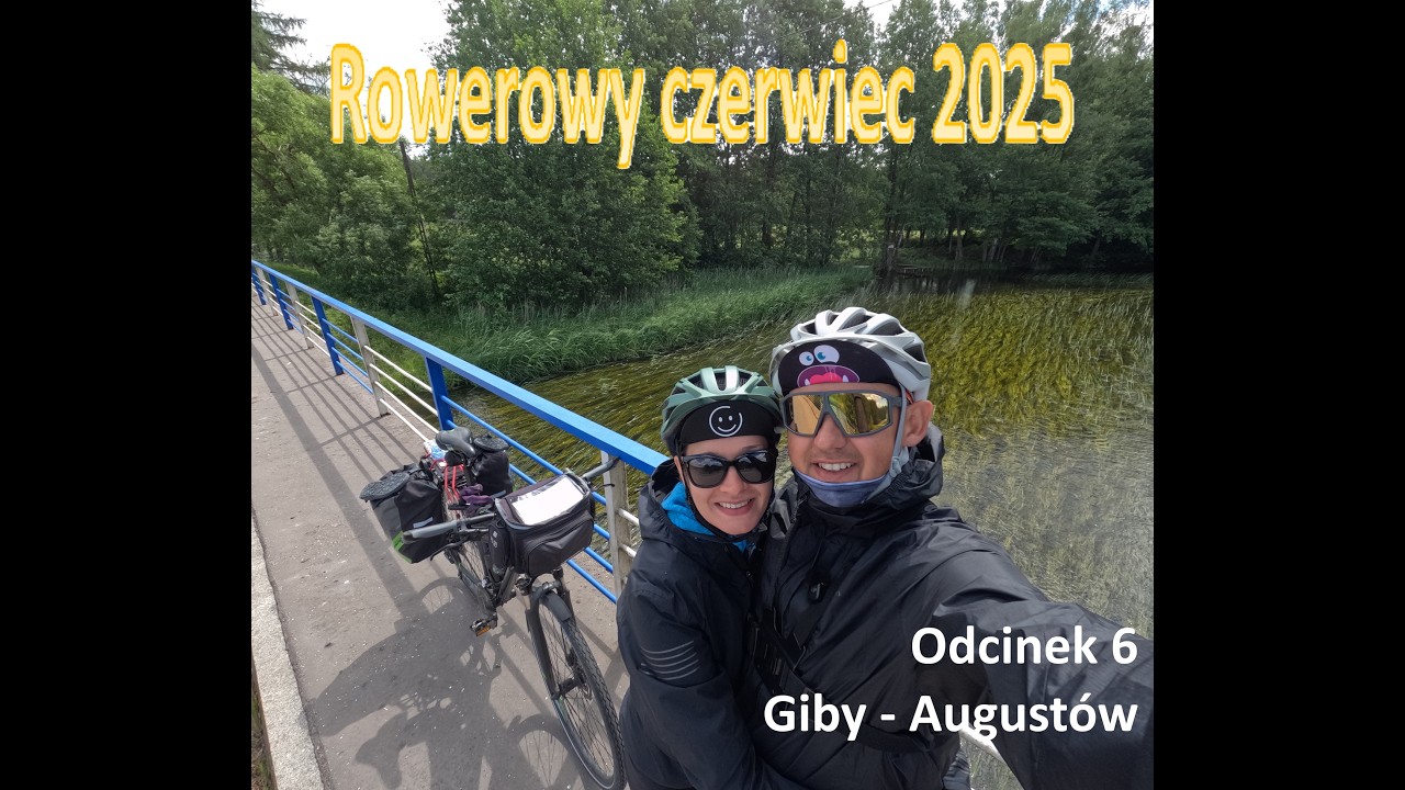 Rowerem po północno - wschodniej Polsce Czerwiec 2025 odc. 6