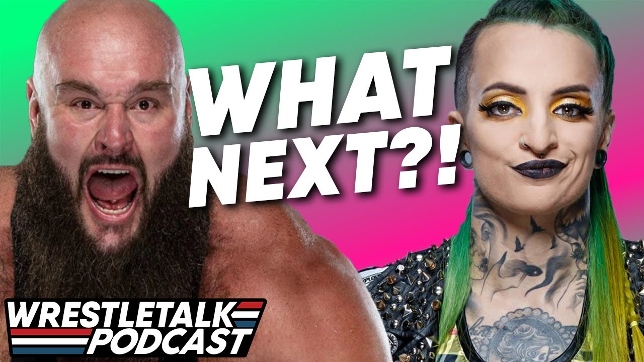 What Next For Braun Strowman, Ruby Riott, And The Released WWE Stars? | WrestleTalk Podcast