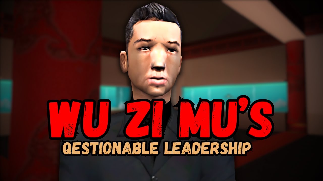 Wu Zi Mu's Questionable Leadership...