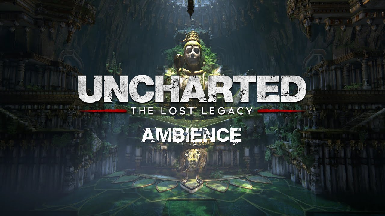 Uncharted: The Lost Legacy | Cinematic Ambience & ASMR | 4K