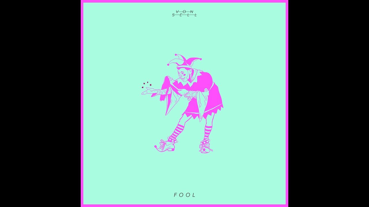 Von Sell - Fool (Audio)