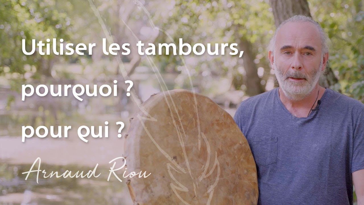 Utiliser un tambour, pourquoi, pour qui ? - Arnaud Riou