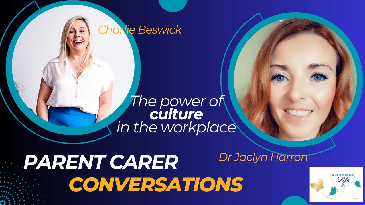 Parent carer conversations - Dr Jaclyn Harron