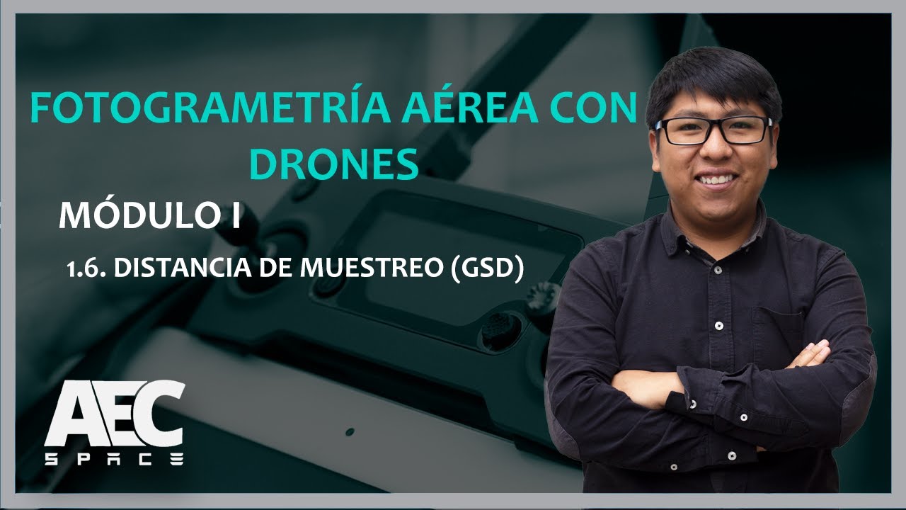 CURSO GRATUITO: FOTOGRAMETRÍA AÉREA CON DRONES - MÓDULO I - PARTE 1.6