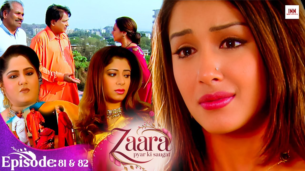 Zaara Pyar Ki Saugat |Episode 81 & 82 |Hit Love Story TV Serial 2025 | @INN Web Series  |New Tv Serial