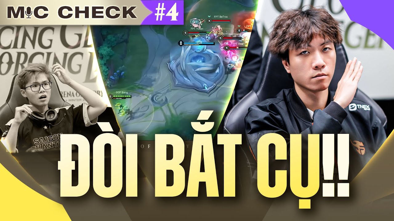 MIC CHECK #4: SGP VS FPT: ĐÒI BẮT CỤ !! | ĐTDV MÙA ĐÔNG 2024