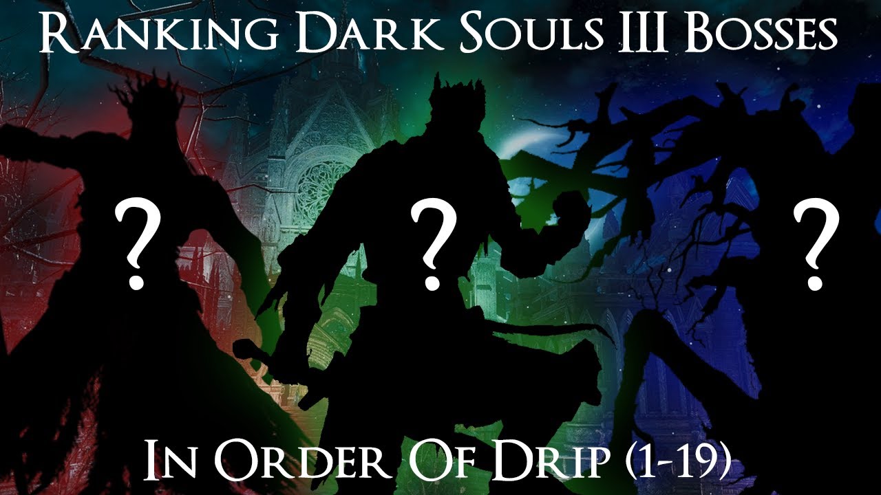 Ranking Dark Souls 3 Bosses in order of drip (1-19)