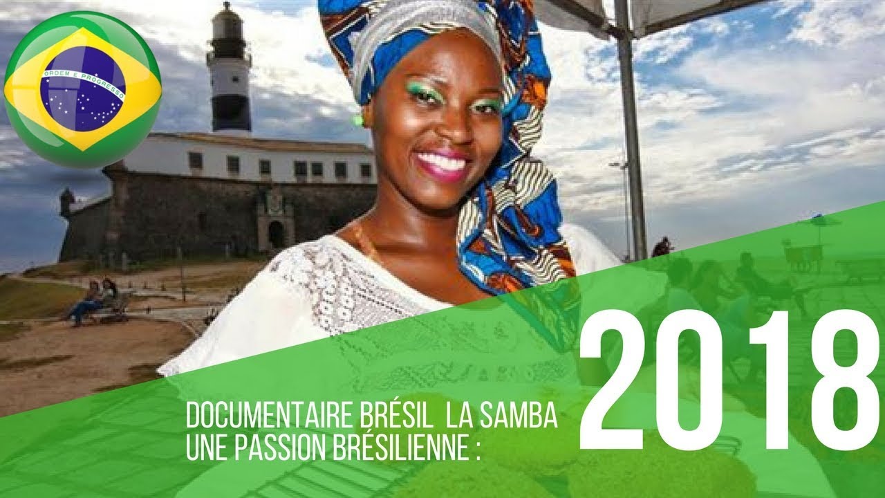 Documentaire Brésil  La samba Une passion brésilienne