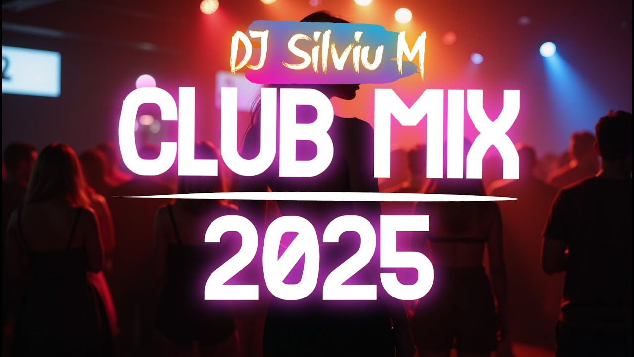 Music Mix 2025 | Party Club Dance 2025 | Best Remixes Of Popular Songs 2025 MEGAMIX (DJ Silviu M)