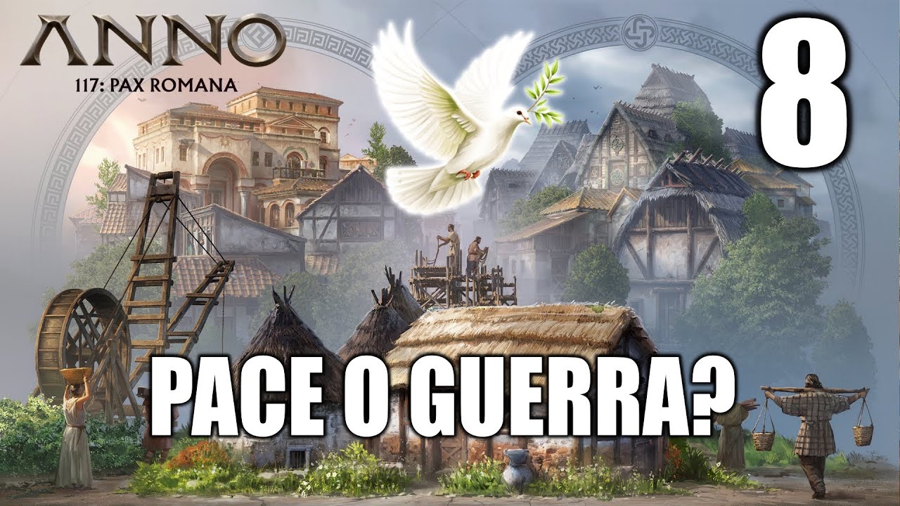 Posso DAVVERO portare la PACE? | Anno 117 Pax Romana ITA – Gameplay EP.8