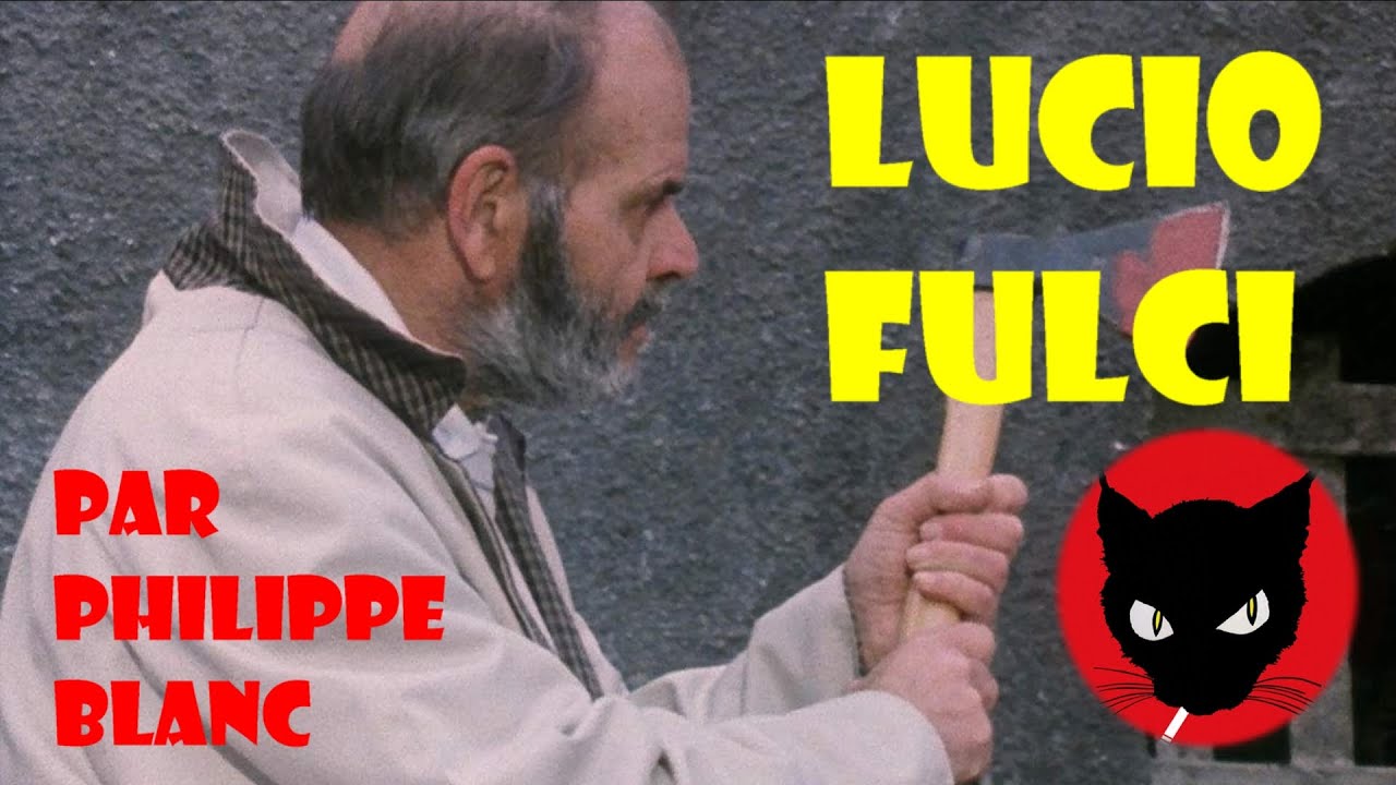 Philip Blanc du Le Chat Qui Fume sur Lucio Fulci