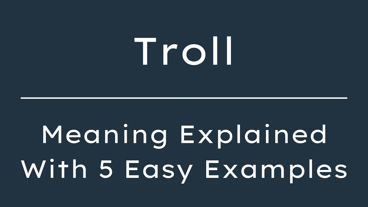 What Does Troll Mean? Troll Meaning in English With 5 Example Sentences