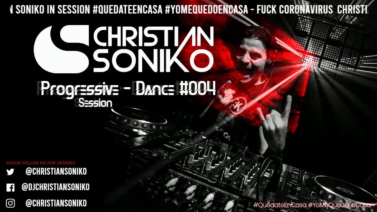 CHRISTIAN SONIKO - Progressive - Dance #004 #QuédateEnCasa ke yo te pongo la MUSIKA