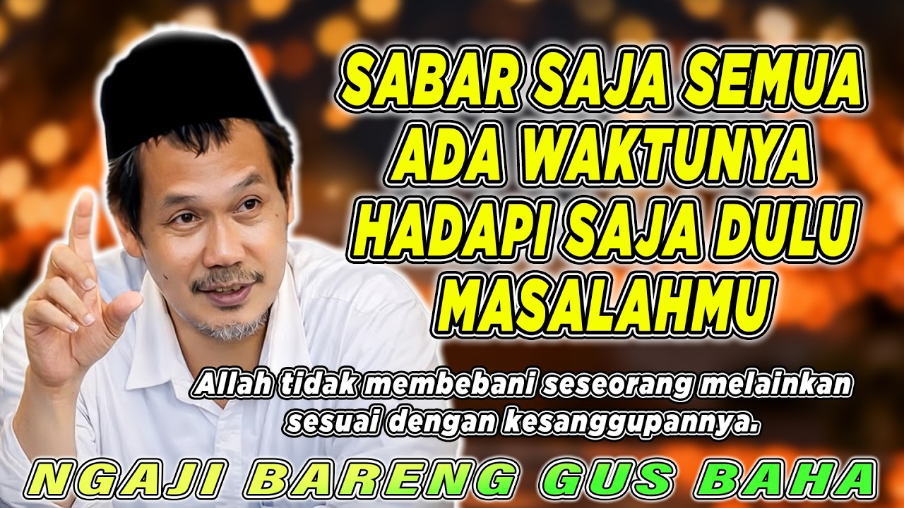 GUS BAHA - SELALU SABAR DALAM MENGHADAPI MASALAH YANG ADA #gusbahaterbaru #gusbaha