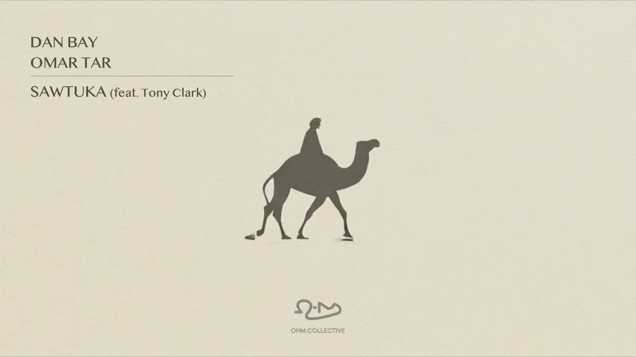 Dan Bay, Omar Tara - Sawtuka (feat. Tony Clark) [OHM Collective]