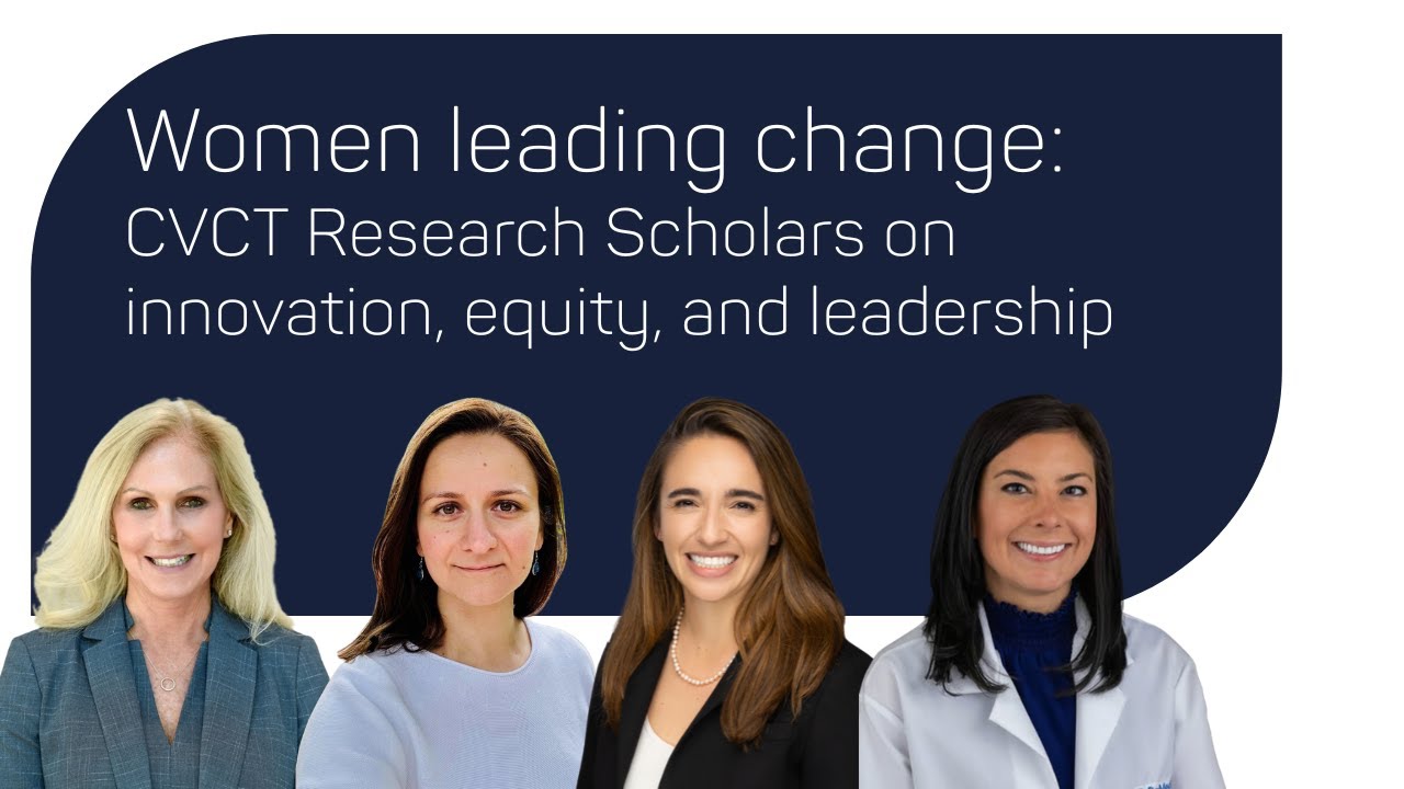 Women leading change: CVCT Research Scholars on innovation, equity, and leadership